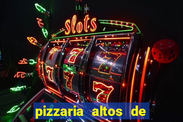 pizzaria altos de santana sjc